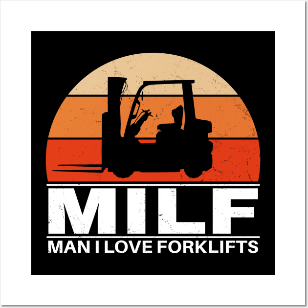 MILF - Man I love forklifts Wall Art by NicGrayTees